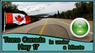 Trans Canada Hwy 17 Lake Superior in Under a Minute