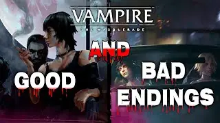 GOOD AND BAD ENDINGS | Vampire The Masquerade - Shadows of New York