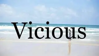 How To Pronounce Vicious🌈🌈🌈🌈🌈🌈Pronunciation Of Vicious