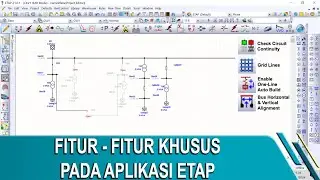 Fitur ETAP || Tips & Trik Penggunaan Fitur Khusus Pada ETAP || Dasar Pembuatan Simulasi ETAP ||