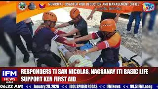 IFM NEWS- RESPONDERS TI SAN NICOLAS, NAGSANAY ITI BASIC LIFE SUPPORT KEN FIRST AID