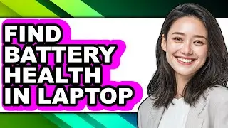 How to Find Battery Health in Laptop (only Way)