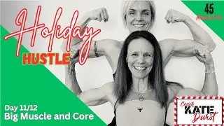 Day 11/11 - 45 Minute Big Muscle and Core - December 26, 2024