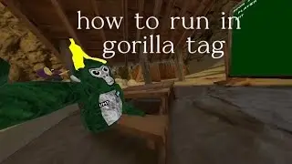 How to run in gorilla tag (basic)