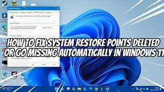 How to Fix System Restore Points Deleted or Go Missing Automatically in Windows 11