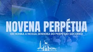 NOVENA EM HONRA A NOSSA SENHORA DO PERPÉTUO SOCORRO | PRIMEIRA TERÇA-FEIRA | 03/02/2026