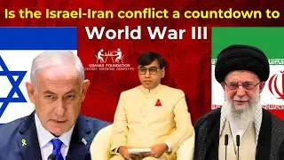 Is the Israel-Iran conflict a countdown to World War III | Usanas Foundation | Dr. Abhinav Pandya