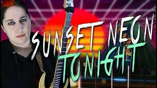 Sunset Neon - Tonight  ( Rocksmith 2014 playthrough / Guitar Cover )