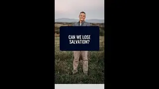 Can We Lose Our Salvation? // Bible Study Tools