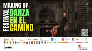 Making of FESTIVAL DANZA EN EL CAMINO 2025.