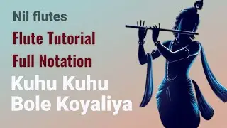 Flute Lesson: Kuhu Kuhu Bole Koyaliya | Full Notation | Easy Tutorial | Nil flutes