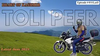 Toli Peer | Best Tourist Destination in Kashmir | Latest 2025 | EP # 03 (Last) |