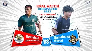 FINAL PERKASA CUP 2023 | SAMBA PERSADA VS SANDUNG RIWUT | 30 JULI 2023 | LAPANGAN SAPEN