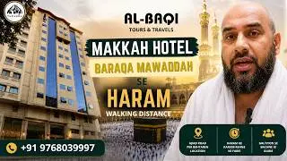 MAKKAH HOTEL- BARAQA MAWADDA, AJYAD ROAD, AL-BAQI TOURS AND TRAVELS, +919768039997