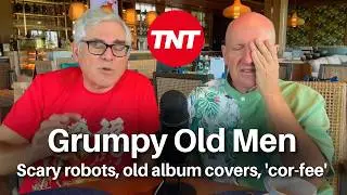 Grumpy Old Men - Scary robots, old album covers, 'cor-fee' shop