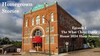 Homegrown Stories | Episode 1 | The What Cheer Opera House 2024 Show Season