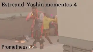 Estreand_Yashin momentos 4|Prometheus👁️|