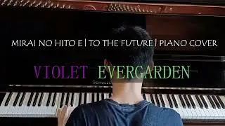 MIRAI NO HITO E | VIOLET EVERGARDEN | PIANO COVER