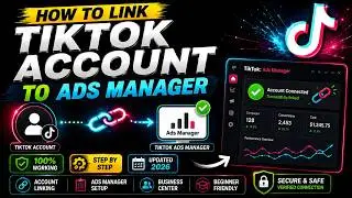 How To Link TikTok Account To Tiktok Ads Manager | Link Tiktok Account To Business Center | Class-3