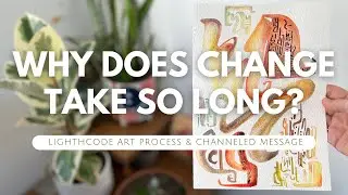 Why does change take so long? Arcturian light codes for starseeds, Spiritual awakening, art process