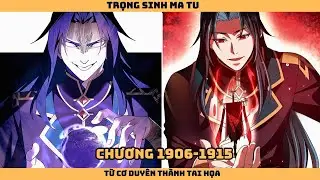 [Chương 1906-1915] - Trọng Sinh Ma Tu |  Từ Cơ Duy&ecirc;n Th&agrave;nh Tai Họa