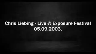 Chris Liebing - Live @ Exposure Festival 05.09.2003.