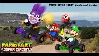 Mario Kart Super Circuit - Theme Remix (2017 Unreleased Version)