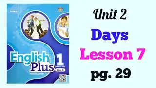 YEAR 5 ENGLISH PLUS 1: UNIT 2 - DAYS | LESSON 7 | PAGE 29