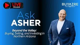Ask Asher |  Beyond the Valley: Buying, Selling, and Investing in Northern Arizona