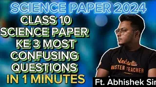 Class 10 Science Ke 3 Most CONFUSING Questions // Credit:- @vedantucbse10th