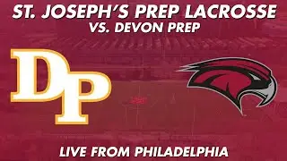 St. Joseph's Prep Lacrosse vs. Devon Prep