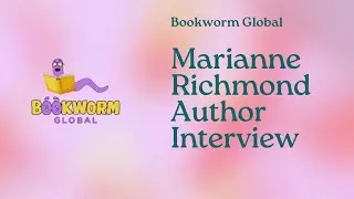 BOOKWORM GLOBAL AUTHOR INTERVIEW WITH MARIANNE RICHMOND