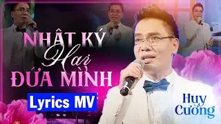 Đ&atilde; n&oacute;i cho nhau những lời &acirc;u yếm nhất tr&ecirc;n c&otilde;i đời (C&oacute; lời b&agrave;i h&aacute;t) - Huy Cường Lyrics MV