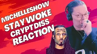 @MichelleShow  - STAY WOKE - CRYPT DISS! (REACTION)