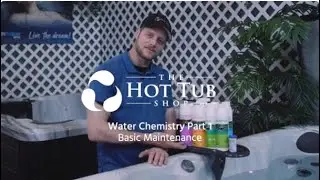 Hot Tub Water Chemistry Part 1 - Basic Maintenance
