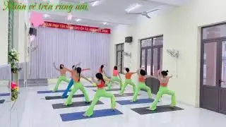 🎶XUÂN VỀ TRÊN RỪNG NÚI; BĐ flow: Chí Kiên SiVa; Mẫu: Yoga Xuân Hòa.