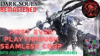 🔴Dark Souls Remastered First Time Play Through @thewhitewonderer3424