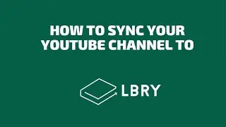 HOW TO SYNC YOUR YOUTUBE CHANNEL TO LBRY