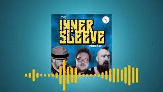 The Inner Sleeve Podcast | Episode 3: Mental health and music