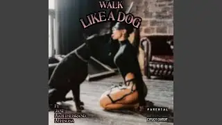 WALK LIKE A DOG (feat. Liam the Brand, Luh Sosa & Jase)