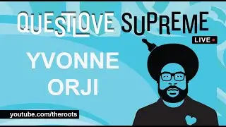 Questlove Supreme Live – Yvonne Orji