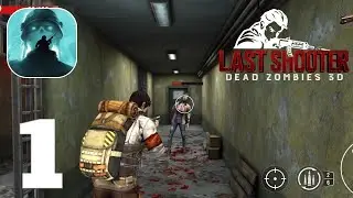 Прохождение игры Last Shooter Dead Zombies 3D, часть 1 (Android, iOS)