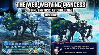 【FFBE】The Web-Weaving Princess | Final Fantasy XV Challenge |