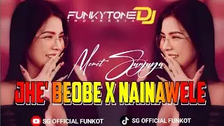 FUNKOT - JHE'BEOBE X NAINAWELE NEW VERSION VIRAL TIKTOK 2025 COVER MEMET SANJAYA BY ZINYO FUNKYTONE