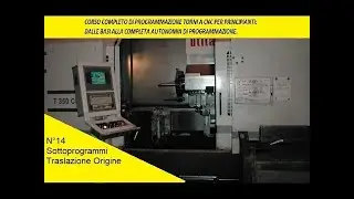 N°14Corso completo programmazione torni CNC per principianti  Sottoprogrammi traslazione origine G52