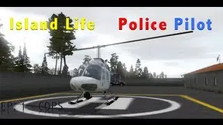Arma 2 - Island Life | Police Pilot | Ep. 1 - COPS |