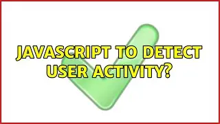 JavaScript to detect user activity?