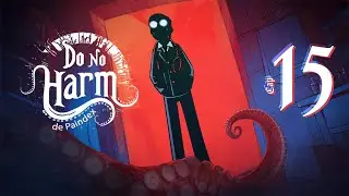 Do No Harm Gameplay - Dia 15