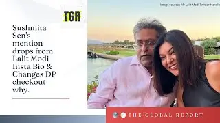 Sushmita Sens's mention dropped from Lalit Modi Insta Bio & Changes Profile pic | The Global Report