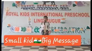 Small kid🇮🇳BIG message ROYAL KIDS INTERNATIONAL Preschool Lingasgur REPUBLIC DAY celebration